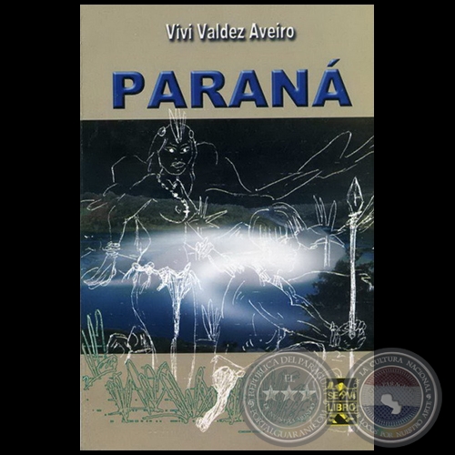 PARANÁ - Autora: VIVI VÁLDEZ AVEIRO - Año 2007